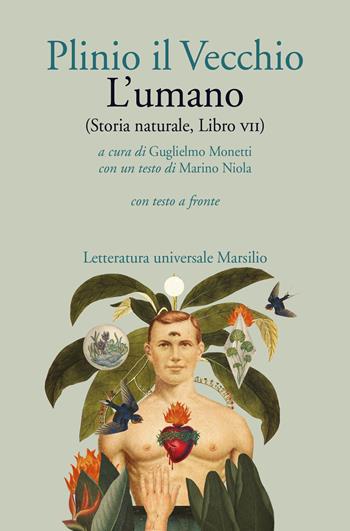 L'umano (Storia naturale, libro VII). Con testo latino a fronte - Plinio il Vecchio - Libro Marsilio 2023, Letteratura universale | Libraccio.it