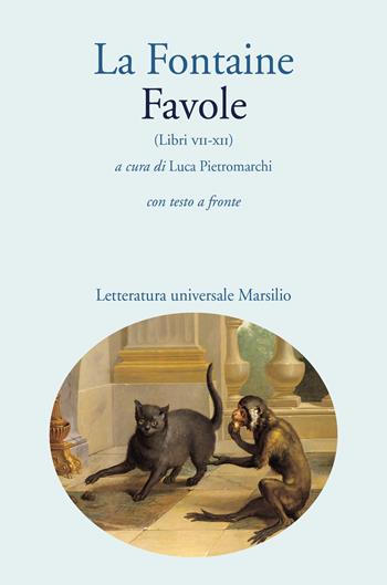 Favole (libri VII-XII). Con testo a fronte - Jean de La Fontaine - Libro Marsilio 2023, Letteratura universale | Libraccio.it