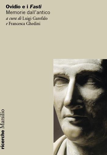 Ovidio e i Fasti. Memorie dall’antico  - Libro Marsilio 2023, Ricerche | Libraccio.it