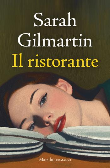 Il ristorante - Sarah Gilmartin - Libro Marsilio 2025, Romanzi e racconti | Libraccio.it