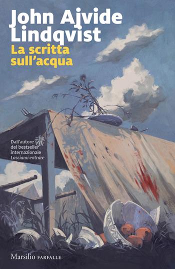 La scritta sull'acqua - John Ajvide Lindqvist - Libro Marsilio 2025, Farfalle | Libraccio.it