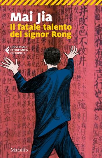 Il fatale talento del signor Rong - Jia Mai - Libro Marsilio 2023, Universale economica Feltrinelli | Libraccio.it