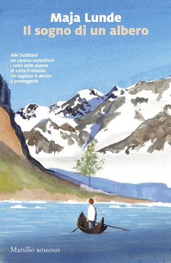 Il sogno di un albero - Maja Lunde - Libro Marsilio 2024, Romanzi e racconti | Libraccio.it