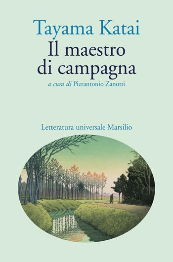 Il maestro di campagna - Katai Tayama - Libro Marsilio 2023, Letteratura universale | Libraccio.it