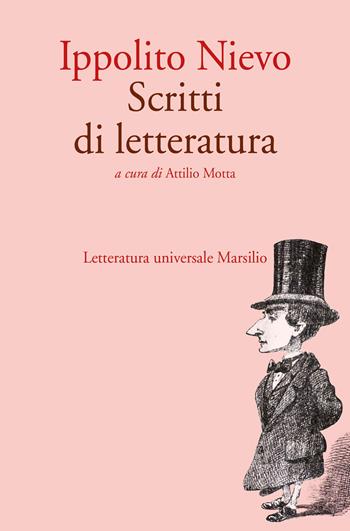 Scritti di letteratura - Ippolito Nievo - Libro Marsilio 2023, Letteratura universale | Libraccio.it
