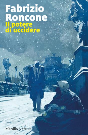 Il potere di uccidere - Fabrizio Roncone - Libro Marsilio 2023, Farfalle | Libraccio.it