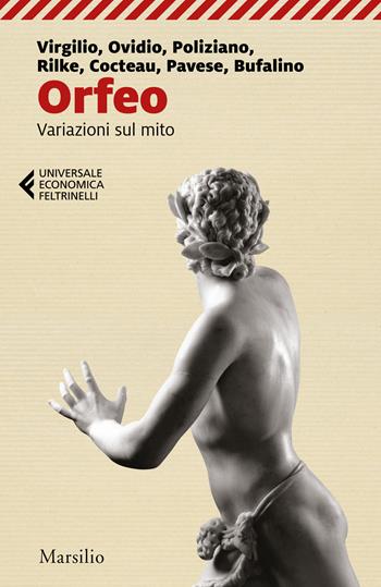 Orfeo. Variazioni sul mito  - Libro Marsilio 2023, Universale economica Feltrinelli | Libraccio.it
