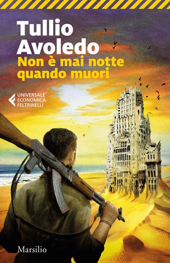 Non è mai notte quando muori - Tullio Avoledo - Libro Marsilio 2023, Universale economica Feltrinelli | Libraccio.it
