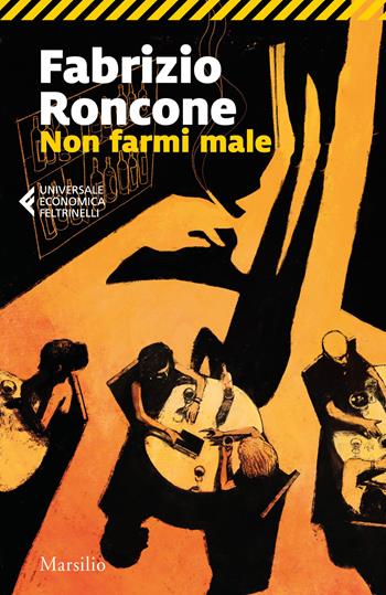 Non farmi male. Le inchieste del cronista vinaio. Vol. 1 - Fabrizio Roncone - Libro Marsilio 2023, Universale economica Feltrinelli | Libraccio.it