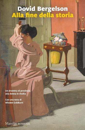 Alla fine della storia - Dovid Bergelson - Libro Marsilio 2023, Romanzi e racconti | Libraccio.it