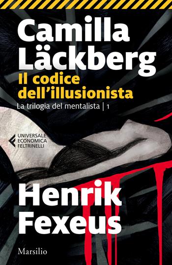 Il codice dell'illusionista - Camilla Läckberg, Henrik Fexeus - Libro Marsilio 2023, Universale economica Feltrinelli | Libraccio.it