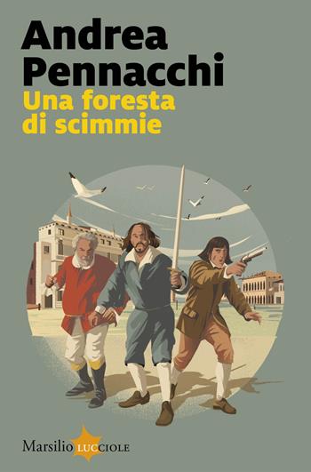 Una foresta di scimmie - Andrea Pennacchi - Libro Marsilio 2025, Lucciole | Libraccio.it