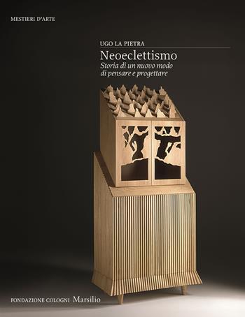 Neoeclettismo. Storia di un nuovo modo di pensare e progettare - Ugo La Pietra - Libro Marsilio 2025, Libri illustrati | Libraccio.it