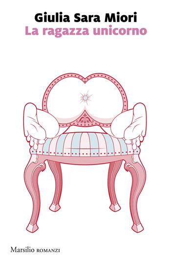 La ragazza unicorno - Giulia Sara Miori - Libro Marsilio 2024, Romanzi e racconti | Libraccio.it