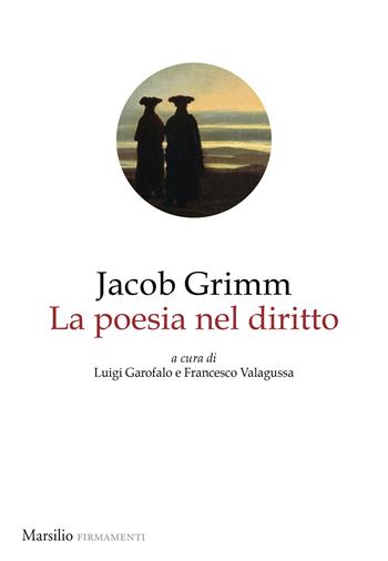 La poesia nel diritto - Jacob Grimm - Libro Marsilio 2024, Firmamenti | Libraccio.it