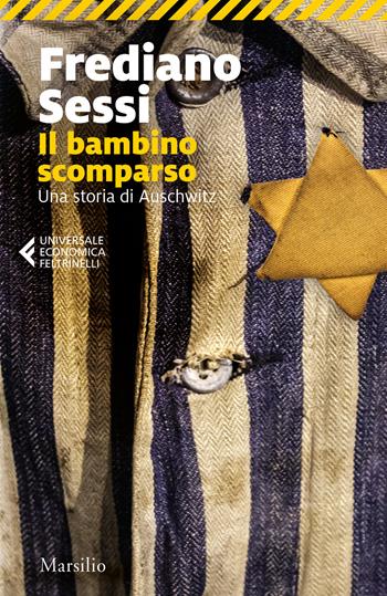 Il bambino scomparso. Una storia di Auschwitz - Frediano Sessi - Libro Marsilio 2024, Universale economica Feltrinelli | Libraccio.it