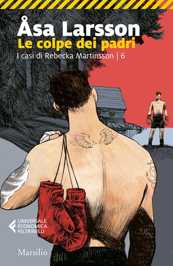 Le colpe dei padri. I casi di Rebecka Martinsson. Vol. 6 - Åsa Larsson - Libro Marsilio 2024, Universale economica Feltrinelli | Libraccio.it