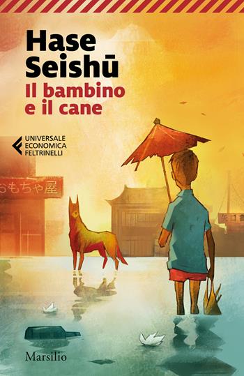 Il bambino e il cane - Hase Seishu - Libro Marsilio 2024, Universale economica Feltrinelli | Libraccio.it