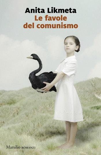 Le favole del comunismo - Anita Likmeta - Libro Marsilio 2024, Romanzi e racconti | Libraccio.it