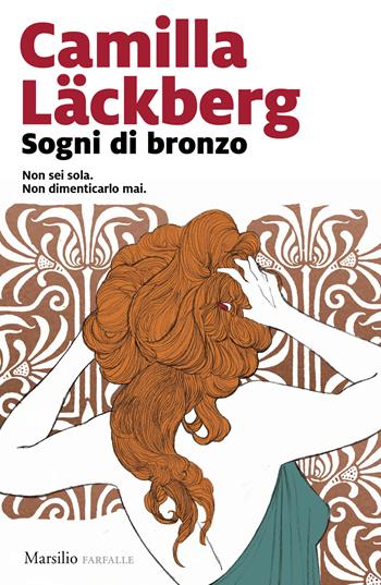 Sogni di bronzo - Camilla Läckberg - Libro Marsilio 2025, Farfalle | Libraccio.it