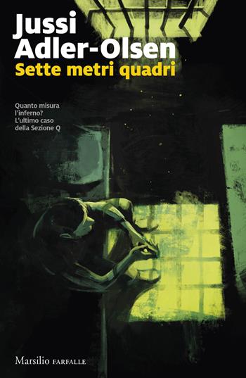 Sette metri quadri. I casi della Sezione Q. Vol. 10 - Jussi Adler Olsen - Libro Marsilio 2025, Farfalle | Libraccio.it