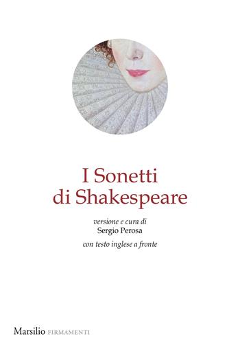 I sonetti di Shakespeare. Testo inglese a fronte - William Shakespeare - Libro Marsilio 2024, Firmamenti | Libraccio.it