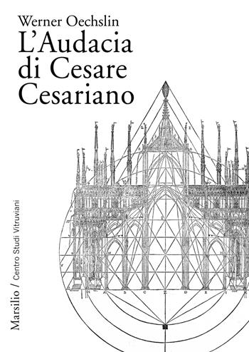 L'Audacia di Cesare Cesariano - Werner Oeschlin - Libro Marsilio 2024, Ricerche | Libraccio.it