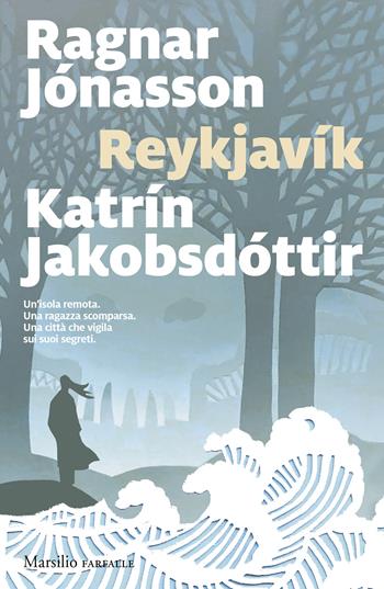 Reykjiavík - Ragnar Jónasson, Katrín Jakobsdóttir - Libro Marsilio 2025, Farfalle | Libraccio.it