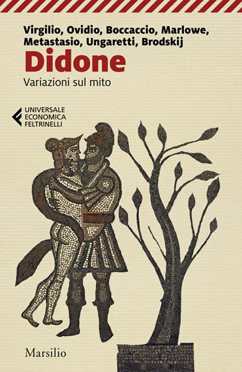 Didone. Variazioni sul mito  - Libro Marsilio 2024, Universale economica Feltrinelli | Libraccio.it