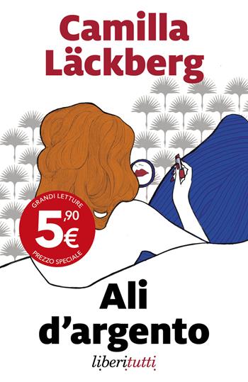 Ali d'argento - Camilla Läckberg - Libro Marsilio 2024, Liberitutti | Libraccio.it