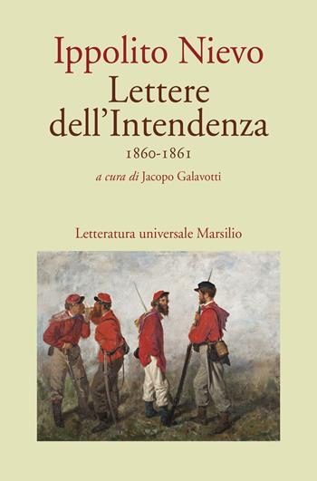 Lettere dell'Intendenza 1860-1861 - Ippolito Nievo - Libro Marsilio 2024, Letteratura universale | Libraccio.it