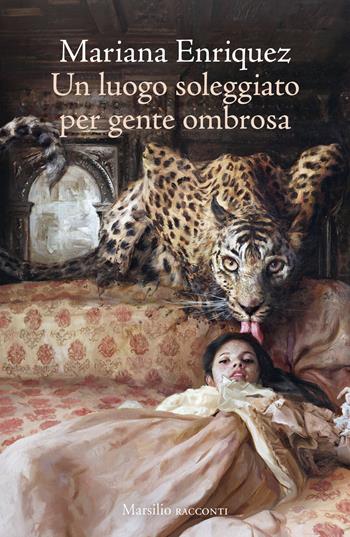 Un luogo soleggiato per gente ombrosa - Mariana Enriquez - Libro Marsilio 2025, Romanzi e racconti | Libraccio.it