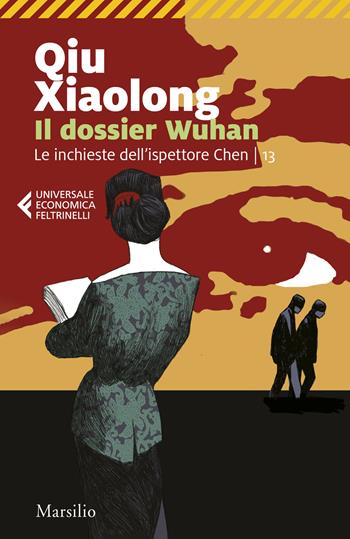 Il dossier Wuhan. Le inchieste dell'ispettore Chen. Vol. 13 - Xiaolong Qiu - Libro Marsilio 2025, Universale economica Feltrinelli | Libraccio.it