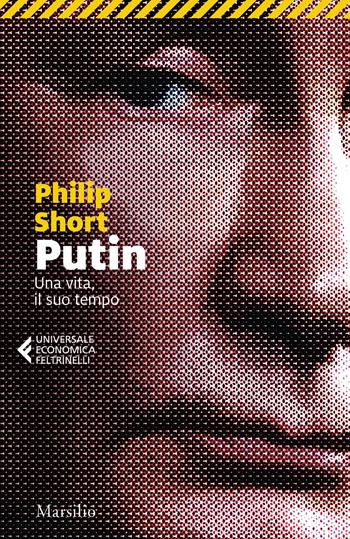 Putin. Una vita, il suo tempo - Philip Short - Libro Marsilio 2024, Universale economica Feltrinelli | Libraccio.it