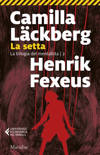 La setta - Camilla Läckberg, Henrik Fexeus - Libro Marsilio 2024, Universale economica Feltrinelli | Libraccio.it