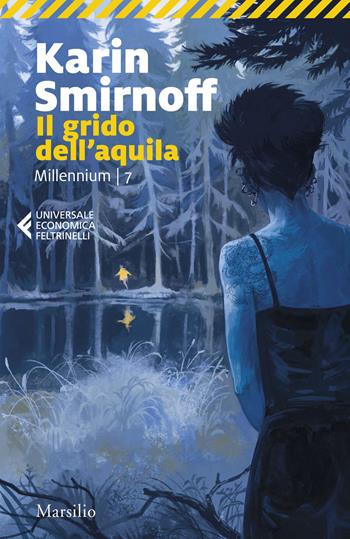 Il grido dell'aquila. Millennium. Vol. 7 - Karin Smirnoff - Libro Marsilio 2024, Universale economica Feltrinelli | Libraccio.it