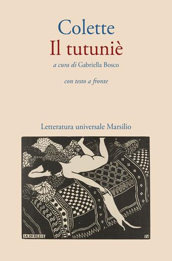 Il tutuniè. Testo originale a fronte - Colette - Libro Marsilio 2025, Letteratura universale | Libraccio.it