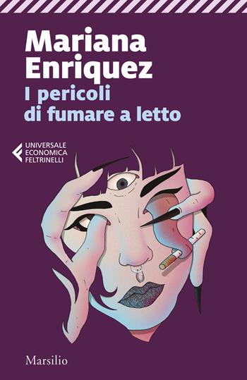 I pericoli di fumare a letto - Mariana Enriquez - Libro Marsilio 2025, Universale economica Feltrinelli | Libraccio.it