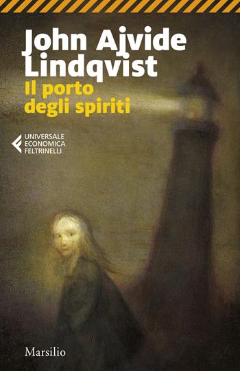 Il porto degli spiriti - John Ajvide Lindqvist - Libro Marsilio 2025, Universale economica Feltrinelli | Libraccio.it