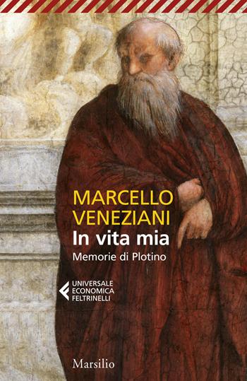 In vita mia. Memorie di Plotino - Marcello Veneziani - Libro Marsilio 2026, Universale economica Feltrinelli | Libraccio.it