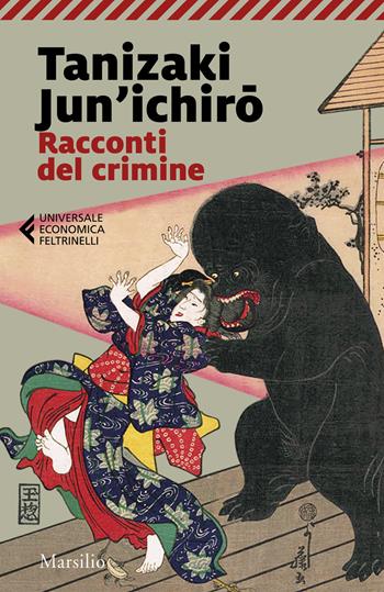 Racconti del crimine - Junichiro Tanizaki - Libro Marsilio 2025, Universale economica Feltrinelli | Libraccio.it