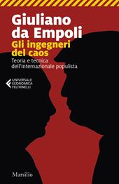 Gli ingegneri del caos. Teoria e tecnica dell’Internazionale populista