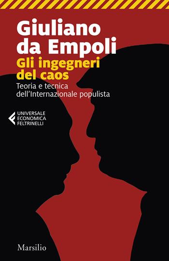 Gli ingegneri del caos. Teoria e tecnica dell’Internazionale populista - Giuliano Da Empoli - Libro Marsilio 2025, Universale economica Feltrinelli | Libraccio.it