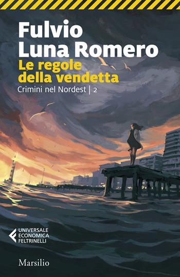 Le regole della vendetta - Fulvio Luna Romero - Libro Marsilio 2025, Universale economica Feltrinelli | Libraccio.it