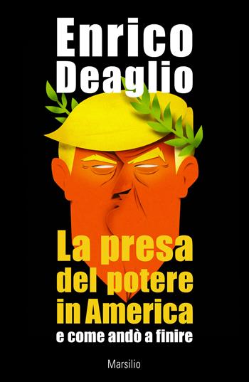 La presa del potere in America e come andò a finire - Enrico Deaglio - Libro Marsilio 2025, Universale economica Feltrinelli | Libraccio.it