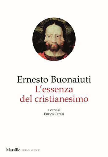 Essenza del cristianesimo - Ernesto Bonaiuti - Libro Marsilio 2025, Firmamenti | Libraccio.it