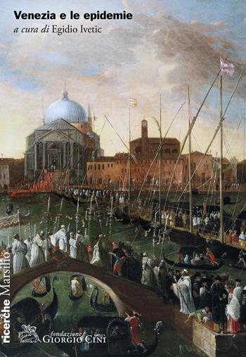 Venezia e le epidemie  - Libro Marsilio 2025, Ricerche | Libraccio.it