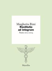 Restitutio ad integrum. Poesie 2015-2024