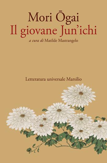 Il giovane Jun'ichi - Ogai Mori - Libro Marsilio 2026, Letteratura universale | Libraccio.it