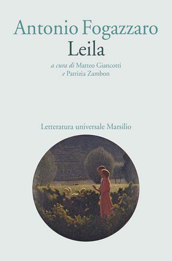 Leila - Antonio Fogazzaro - Libro Marsilio 2026, Letteratura universale | Libraccio.it